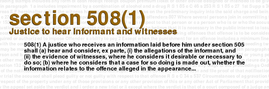 Justice to hear informant and witnesses