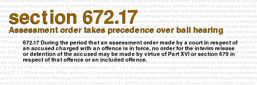 Assessment order takes precedence over bail hearing
