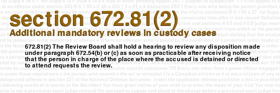 Additional mandatory reviews in custody cases