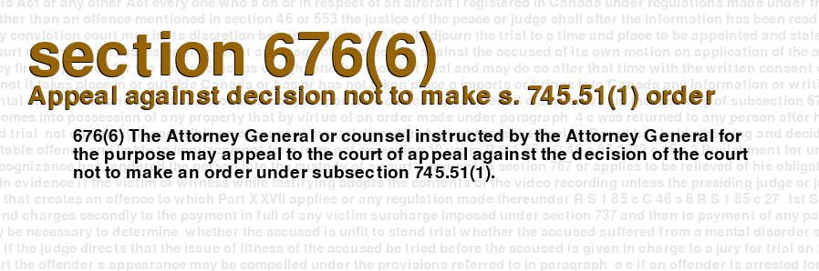 Appeal against decision not to make s. 745.51(1) order