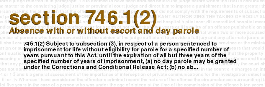 Absence with or without escort and day parole