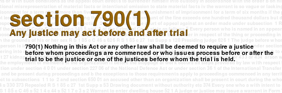 Any justice may act before and after trial
