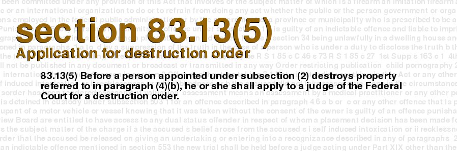 Application for destruction order