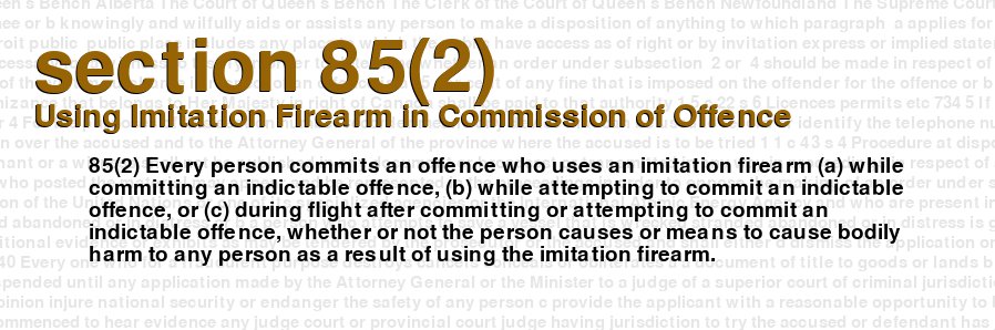 Using Imitation Firearm in Commission of Offence